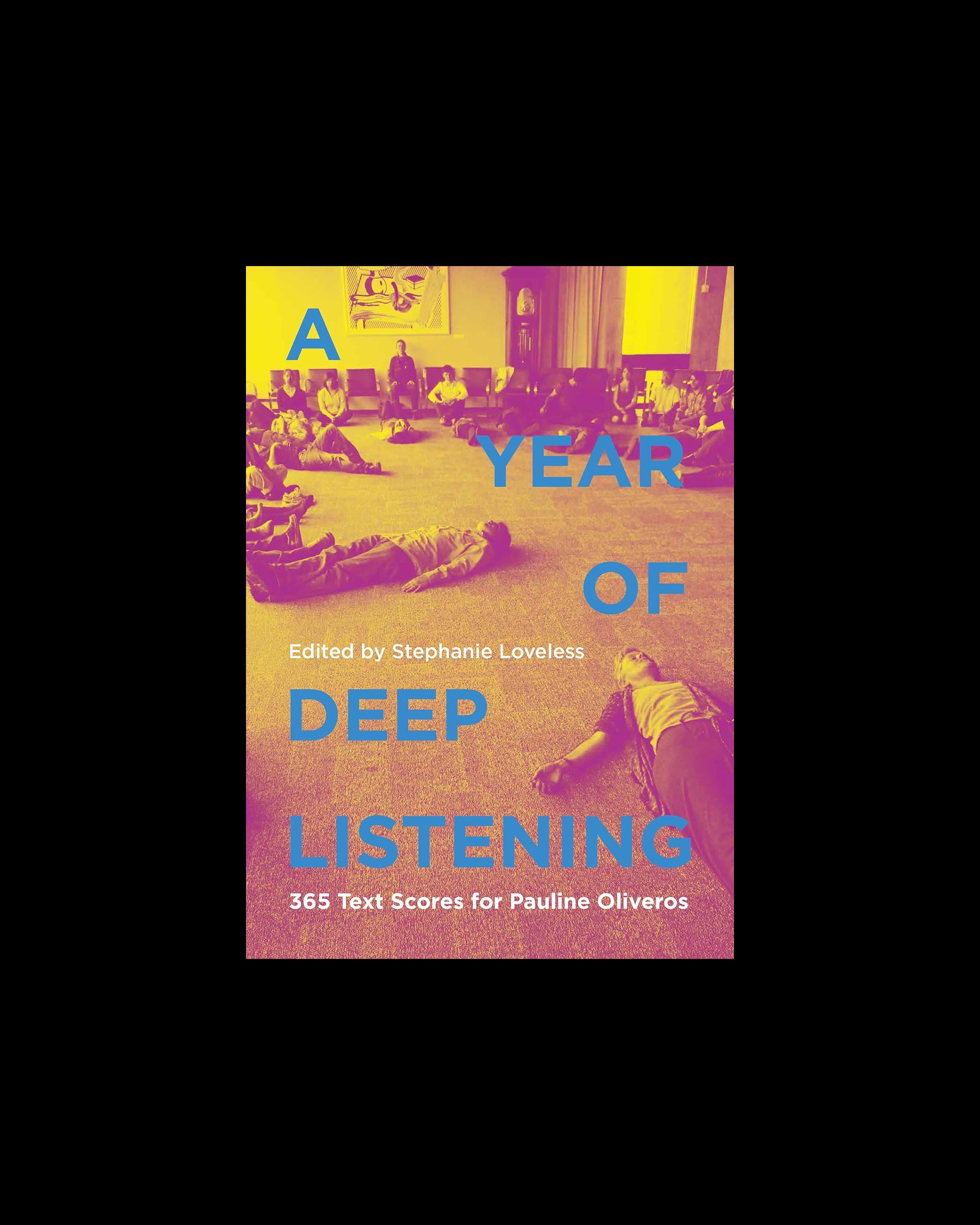 A Year of Deep Listening: 365 Text Scores for Pauline Oliveros